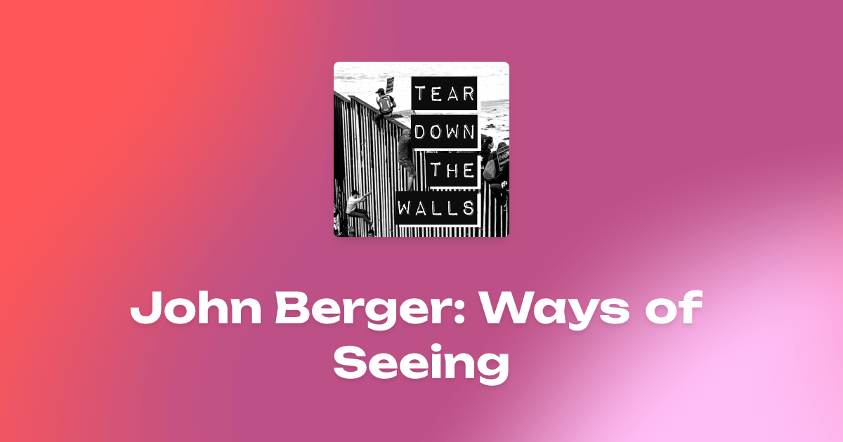 John Berger: Ways of Seeing - James Plested - Marx Talks