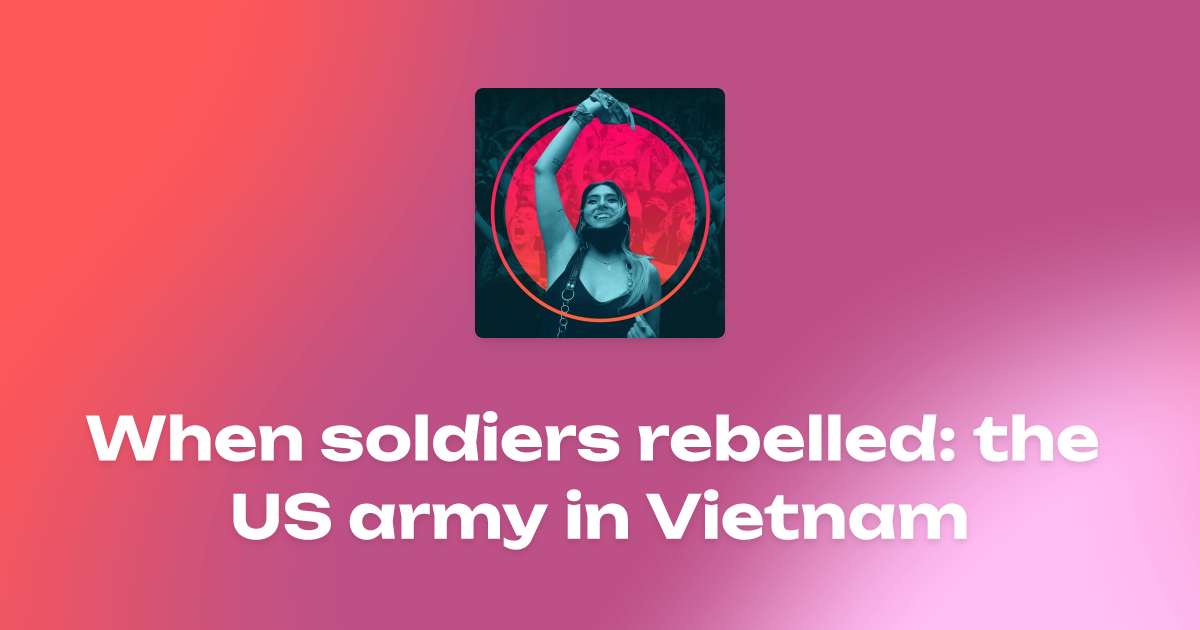 When soldiers rebelled: the US army in Vietnam - Kerri Parkes - Marx Talks